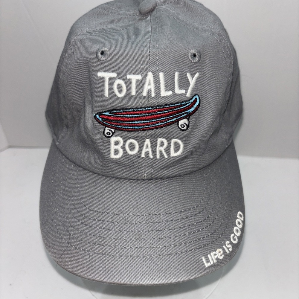 Totally Board Life Is Good Embroidered Ball cap Skater Hat Gray Adjustable